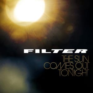 13-Filter-The-Sun-Comes-Out-Tonight-Album-Art